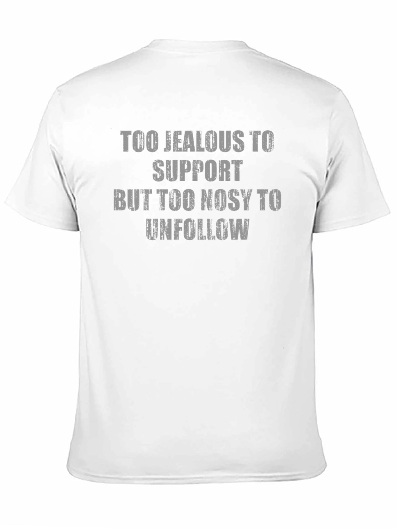 Too Jealous Funny Graphic T-Shirt