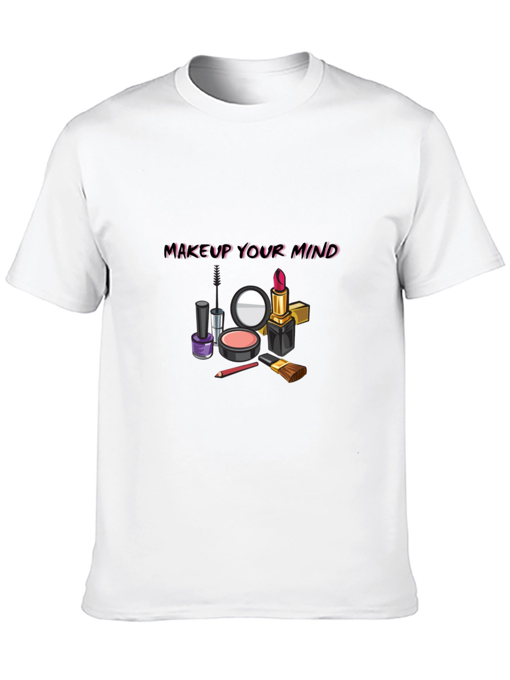 Makeup Your Mind Graphic Tee - Stylish & Trendy