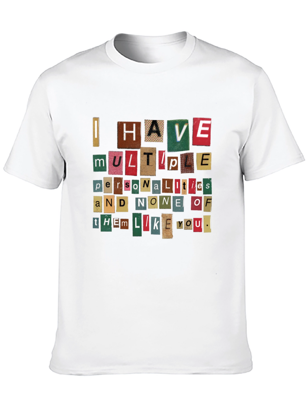 Multiple Personalities T-Shirt - Funny Sarcastic Quote