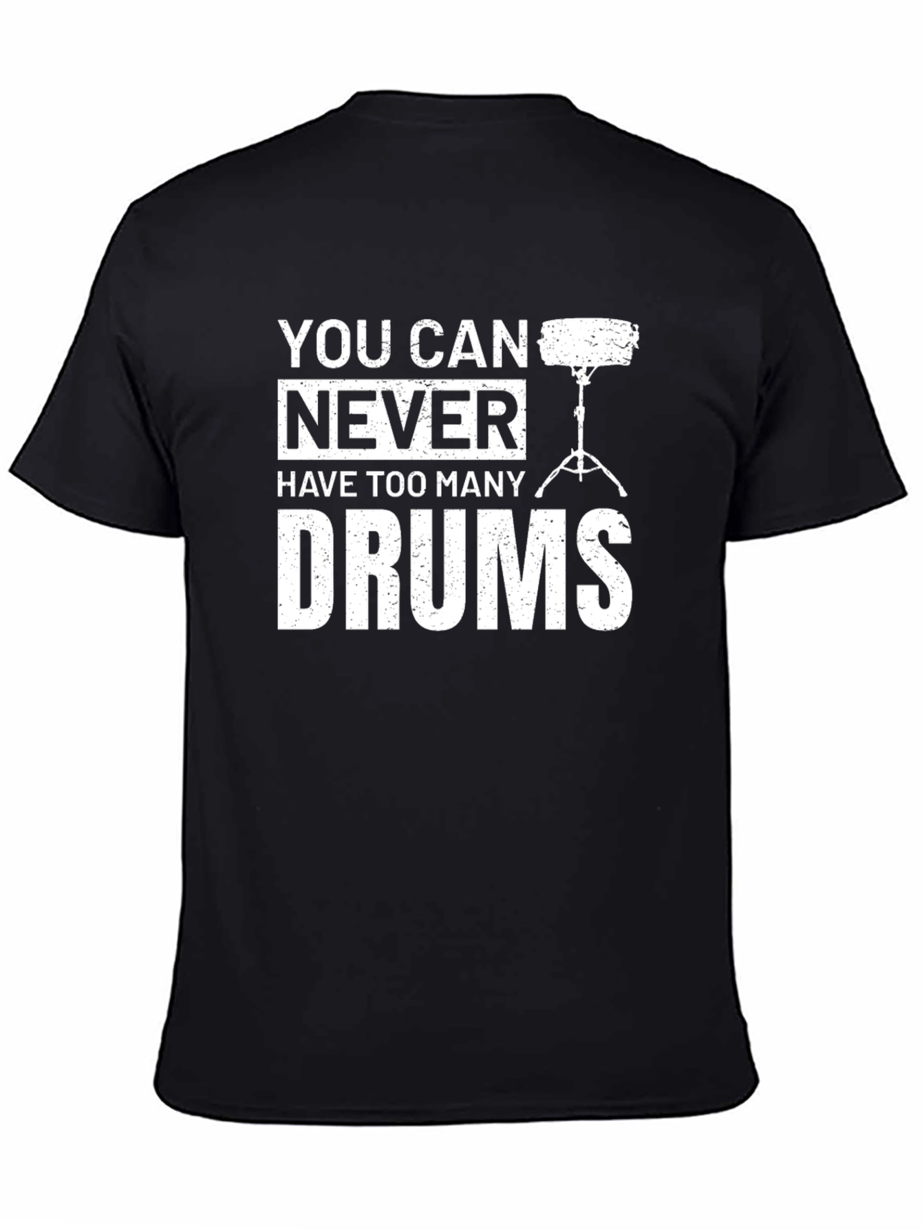 You Can Never Have Too Many Drums T-Shirt