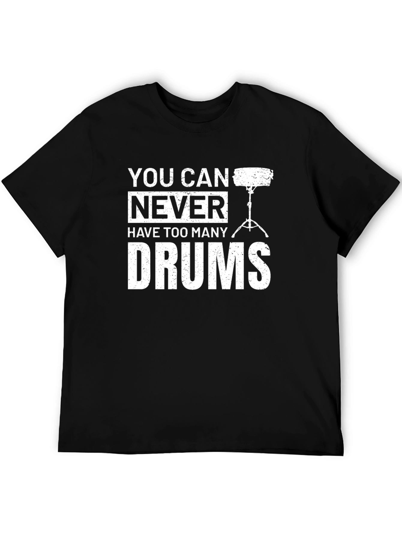 You Can Never Have Too Many Drums T-Shirt