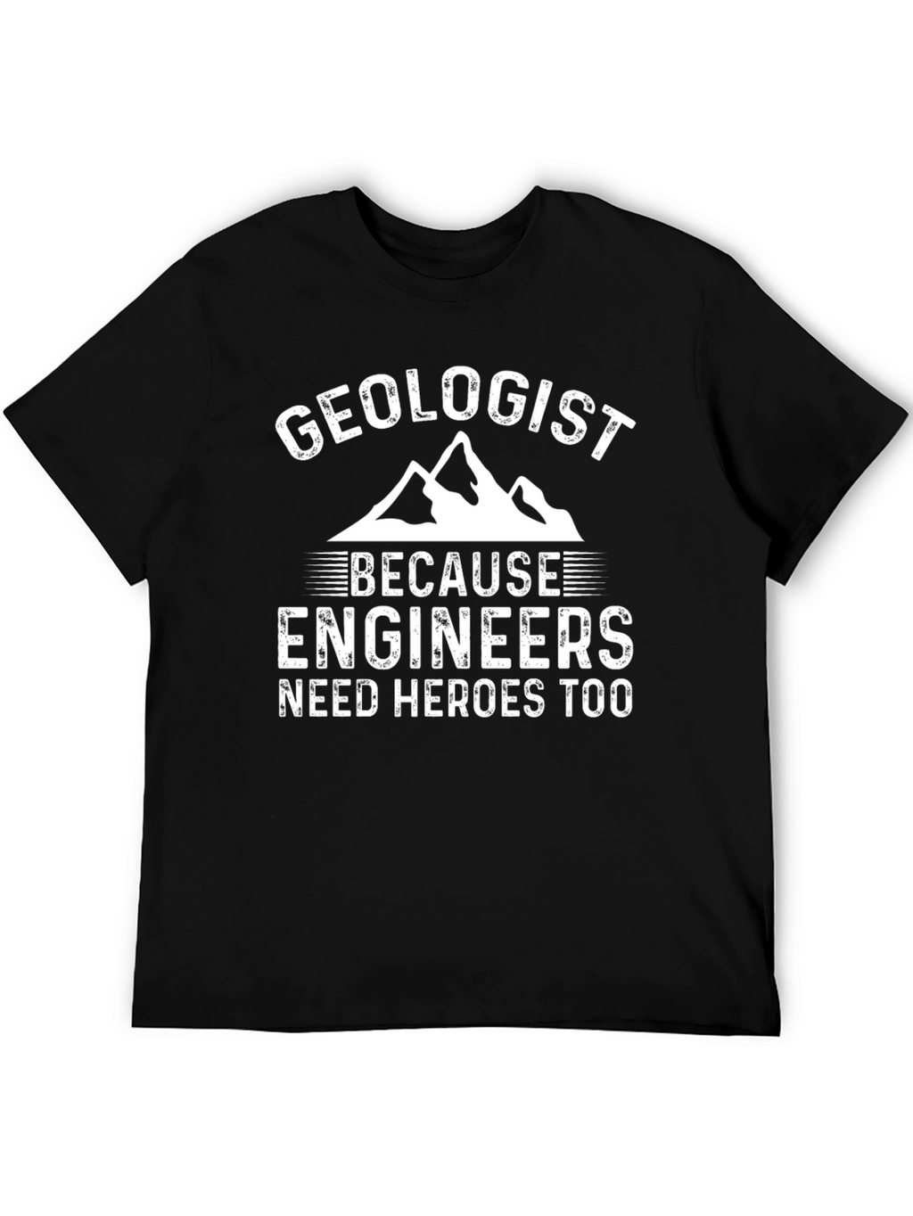Geologist Hero T-Shirt - Funny Engineer Gift