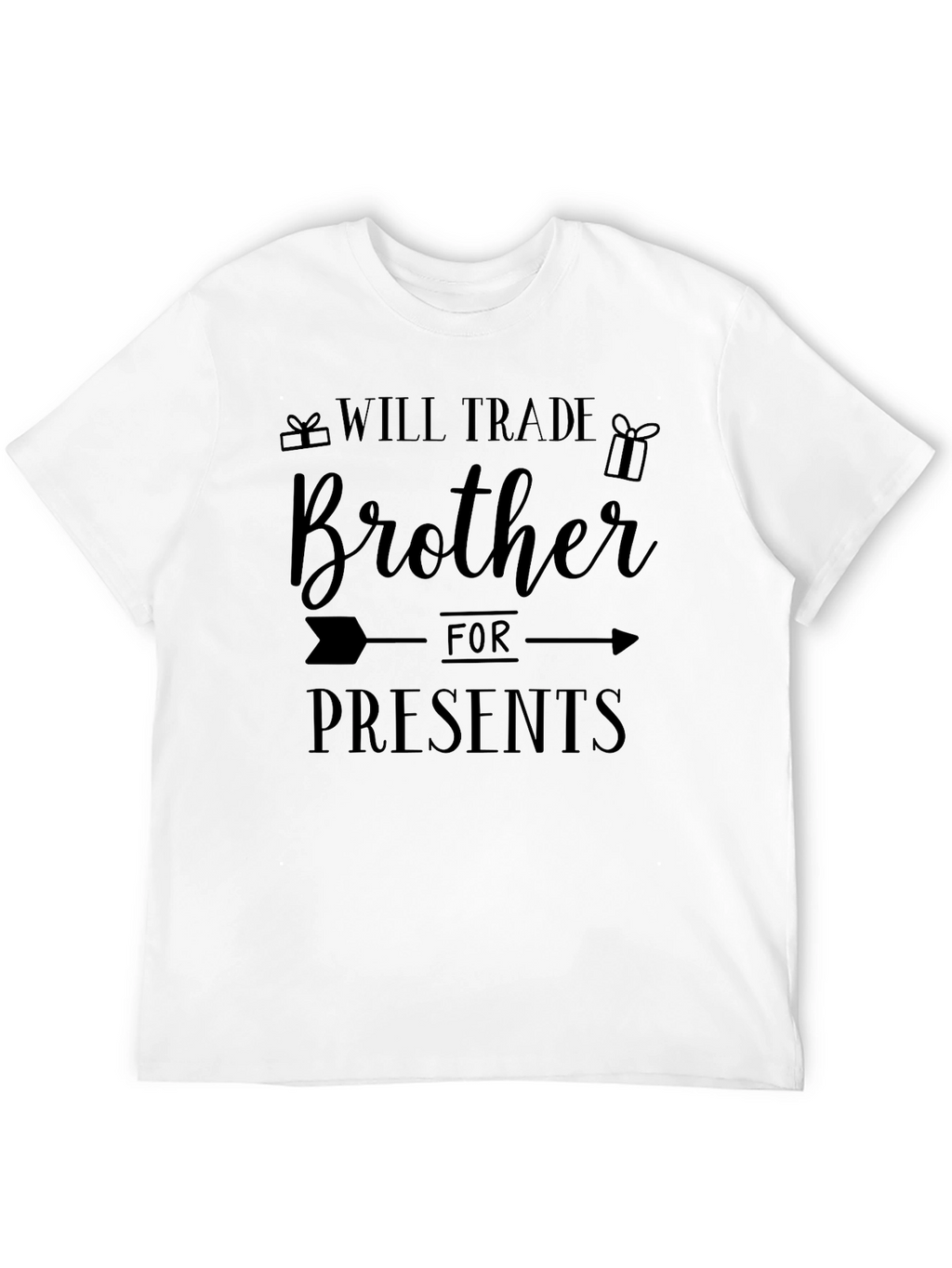 Will Trade Brother for Presents T-Shirt