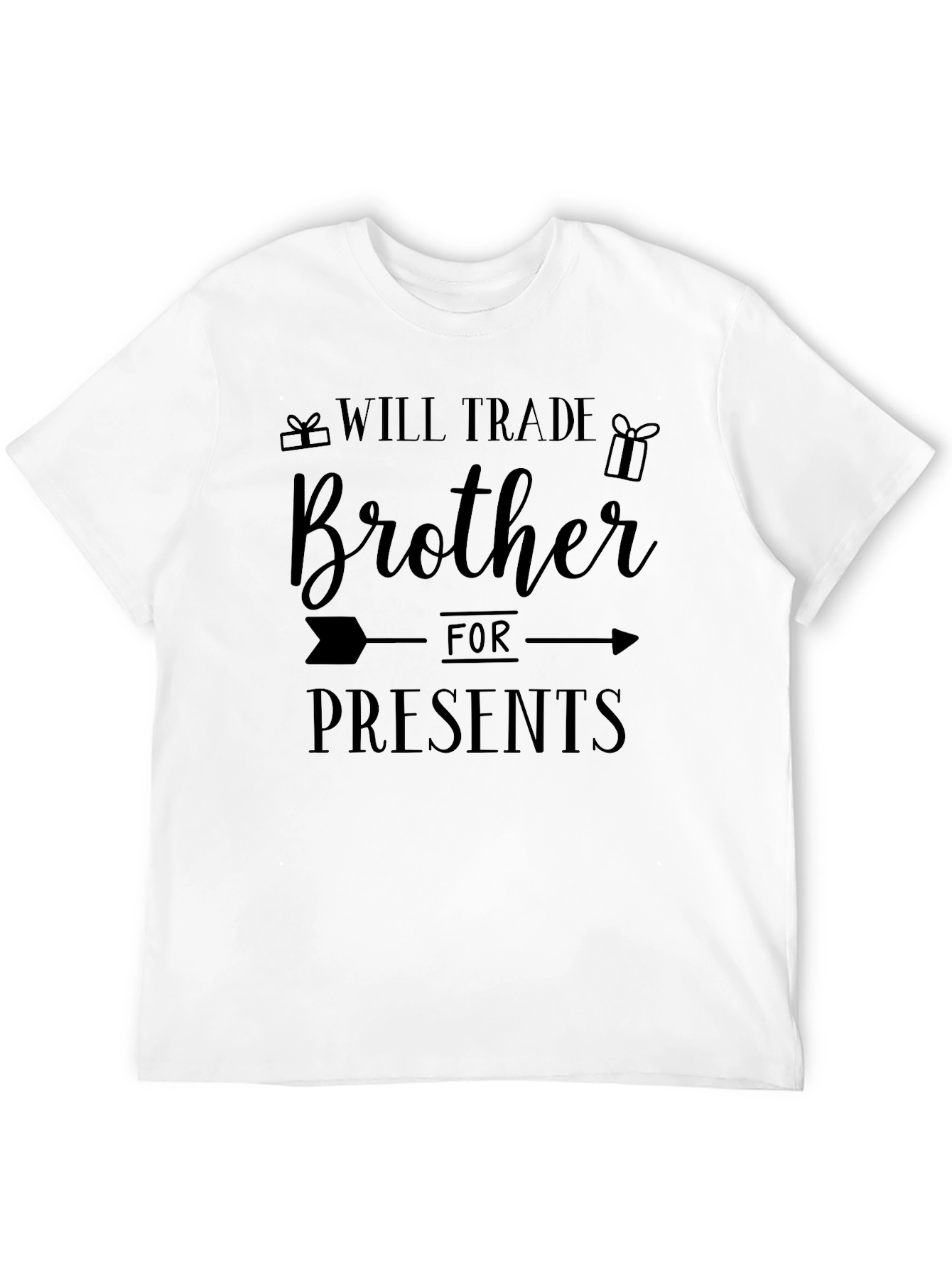 Will Trade Brother for Presents T-Shirt