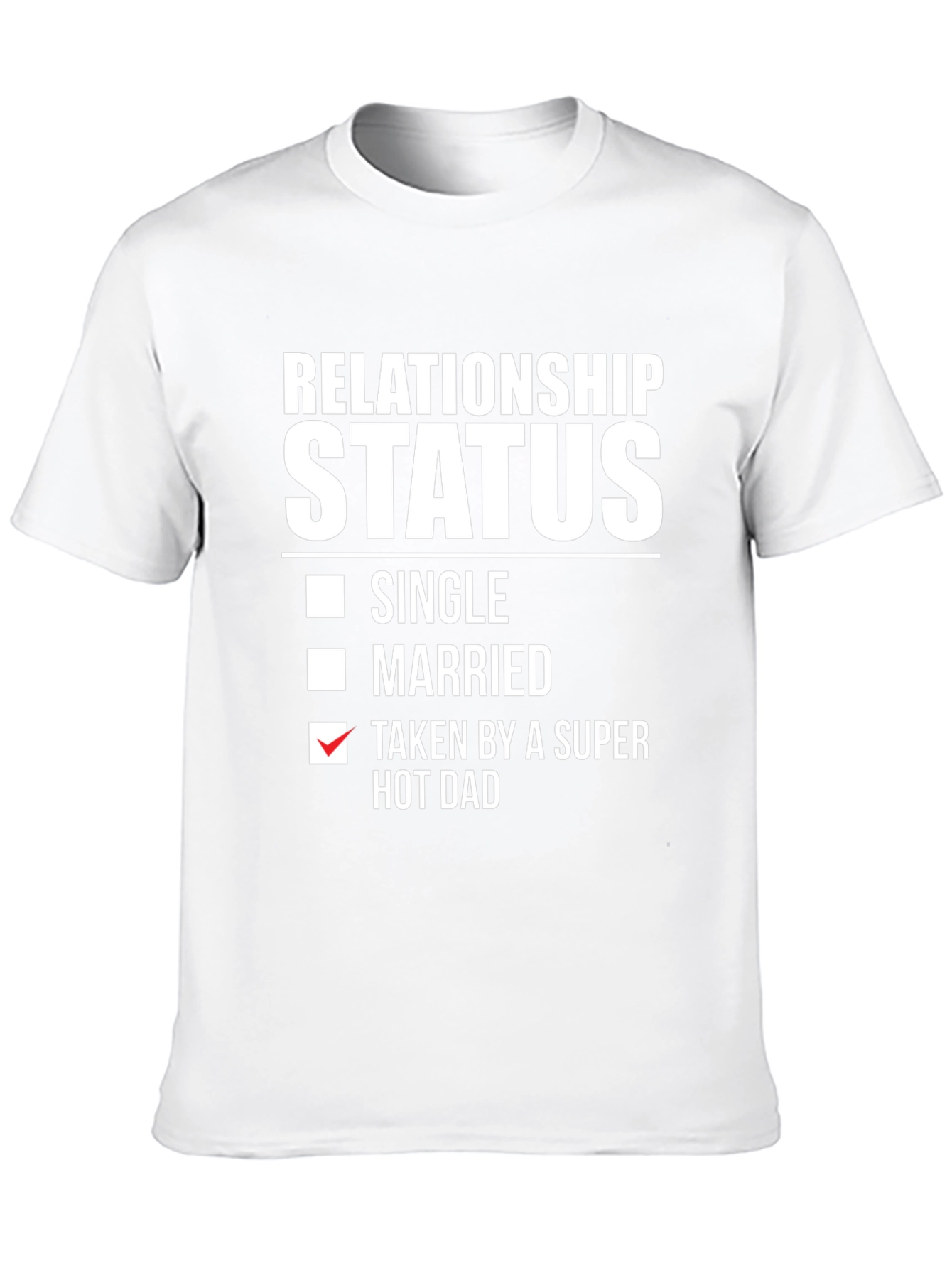 Funny Relationship Status Super Hot Dad T-Shirt