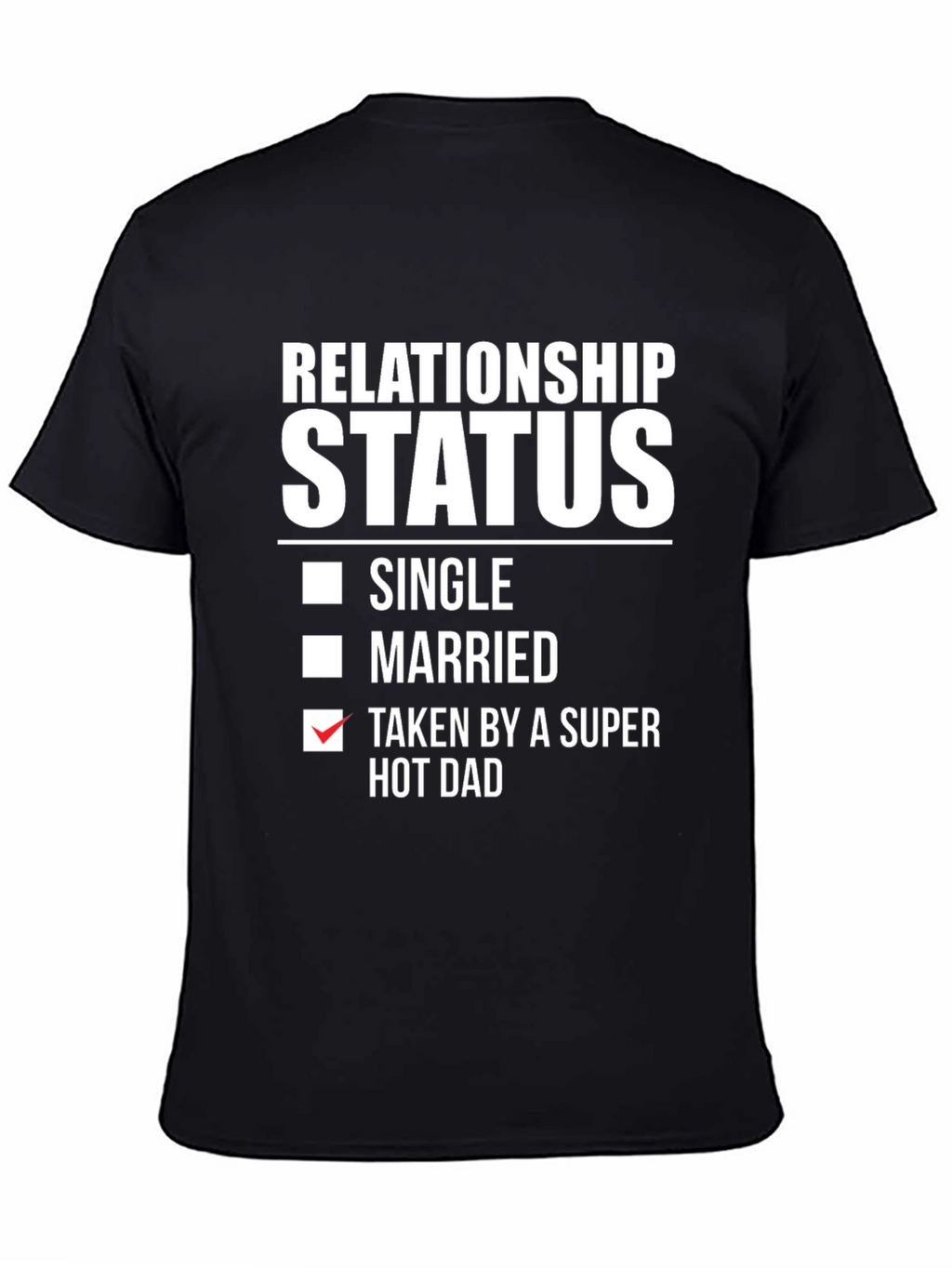 Funny Relationship Status Super Hot Dad T-Shirt