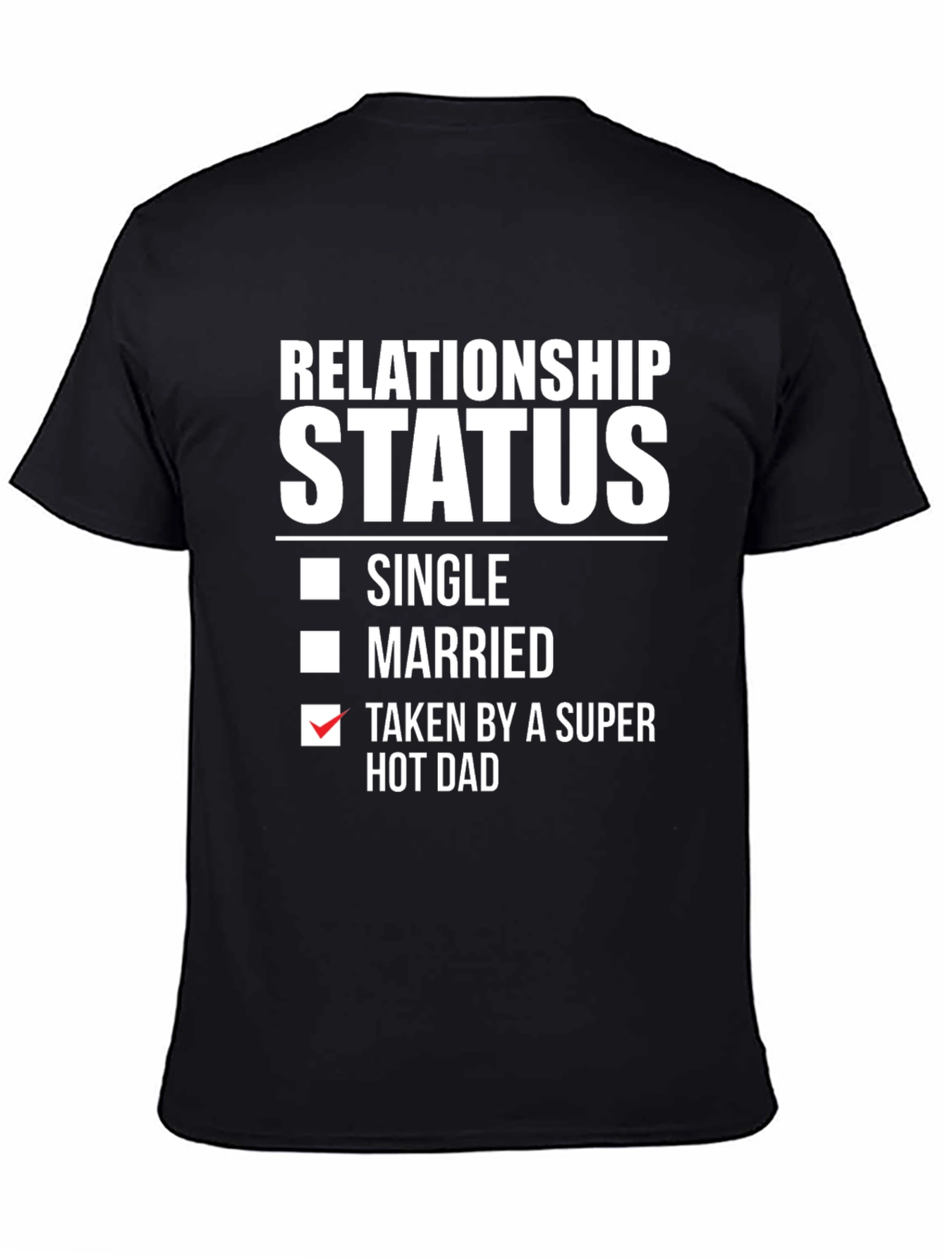 Funny Relationship Status Super Hot Dad T-Shirt