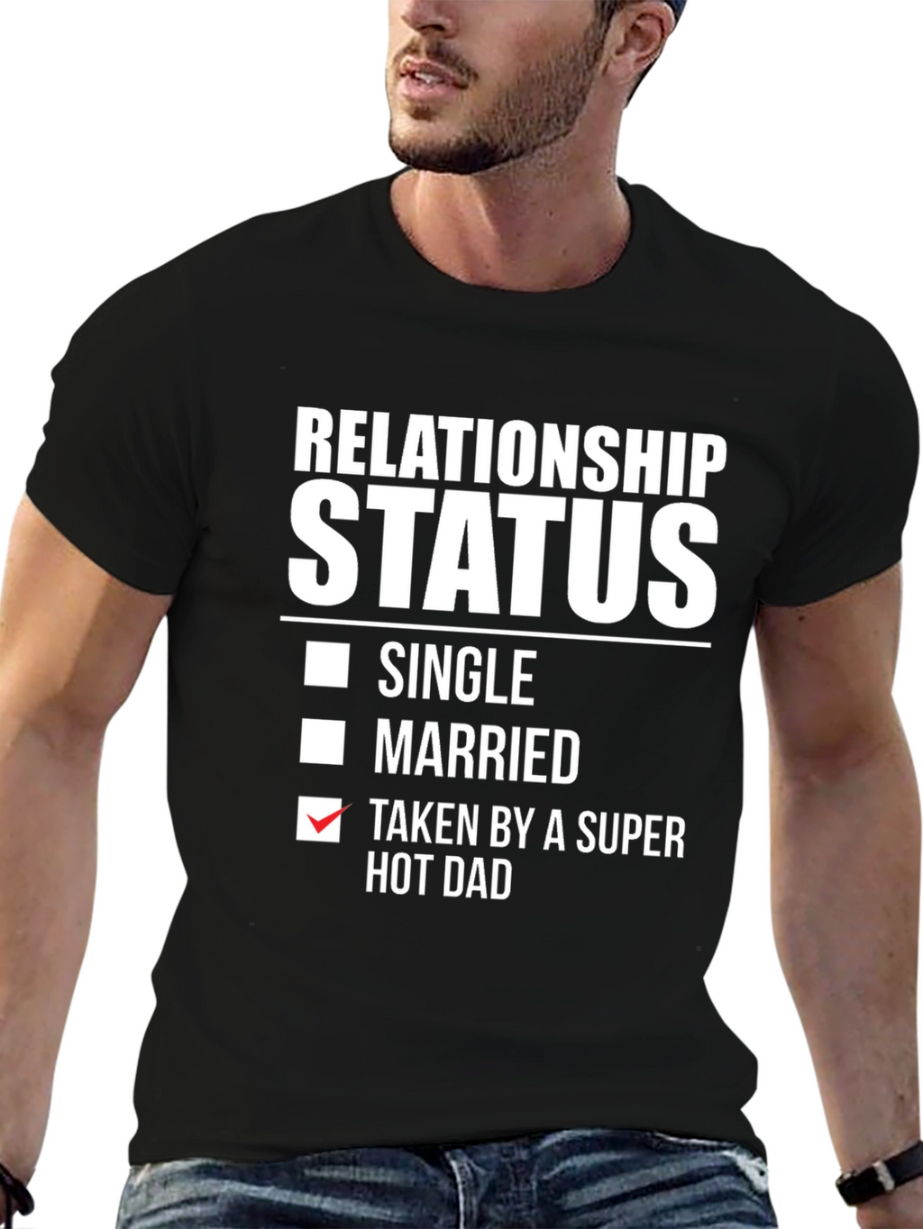 Funny Relationship Status Super Hot Dad T-Shirt