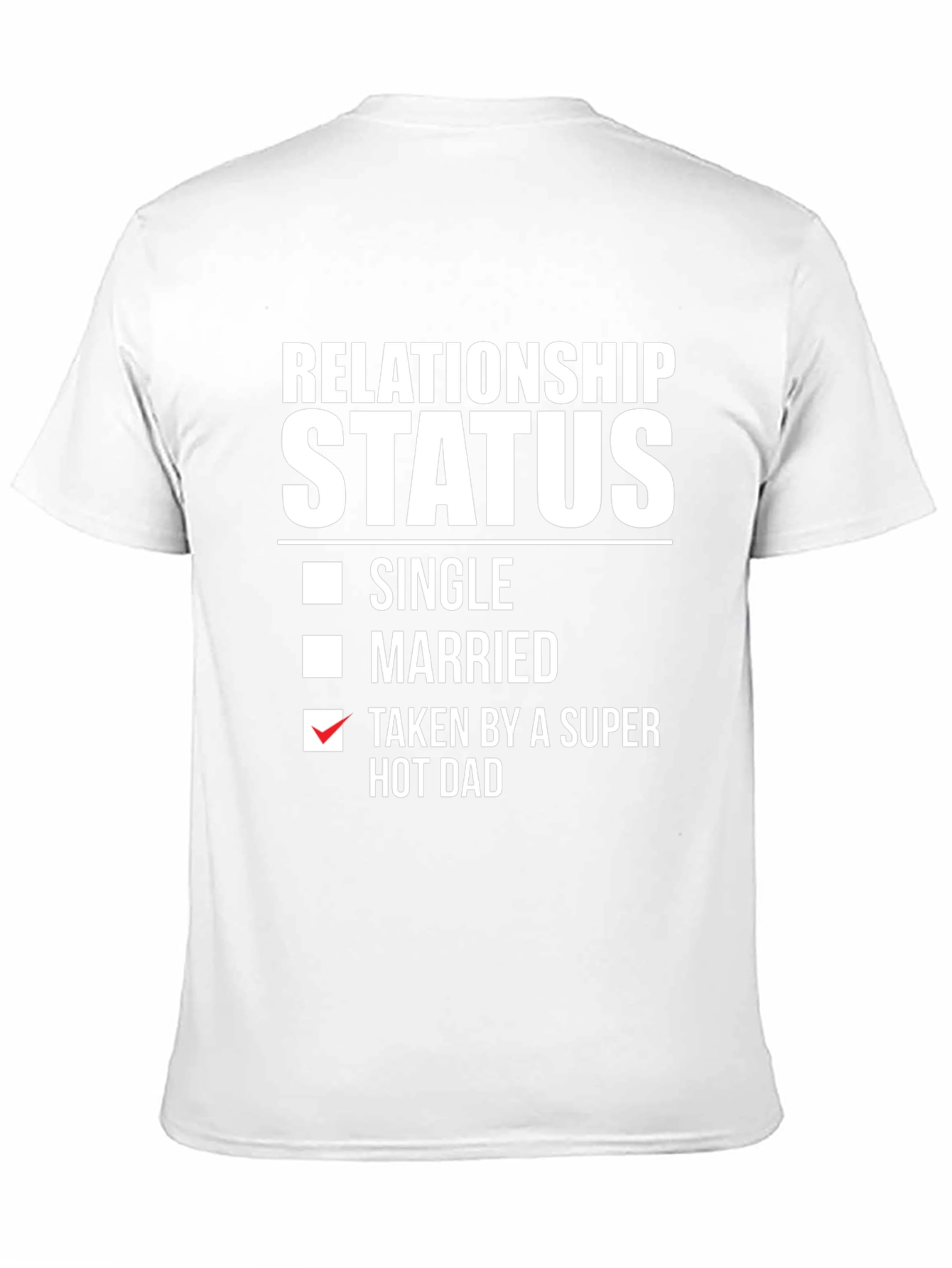 Funny Relationship Status Super Hot Dad T-Shirt