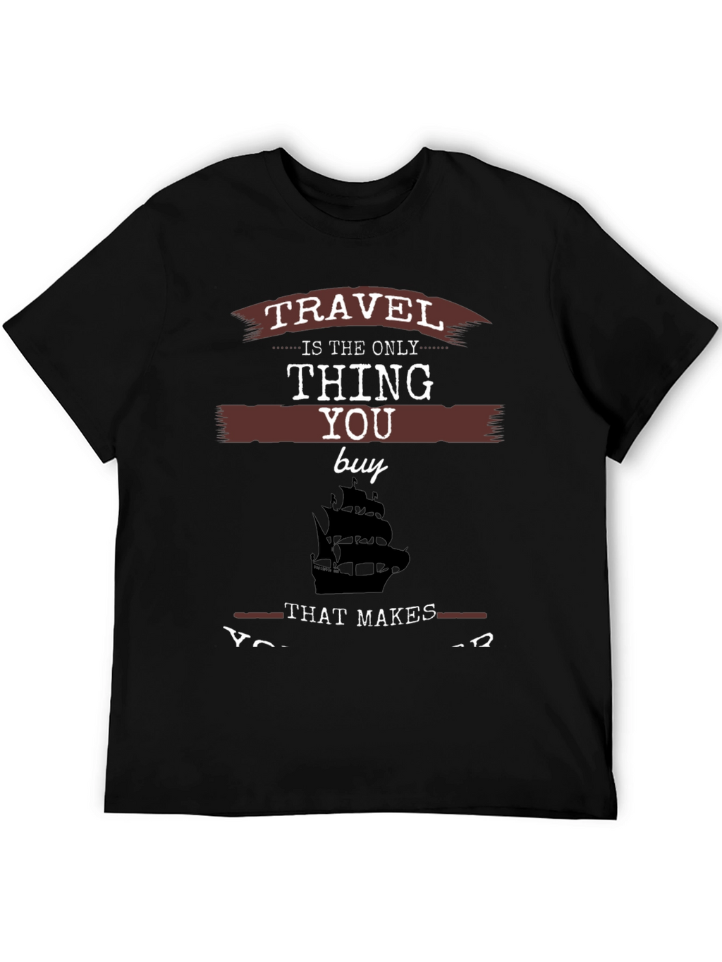 Travel is the Only Thing You Buy T-Shirt