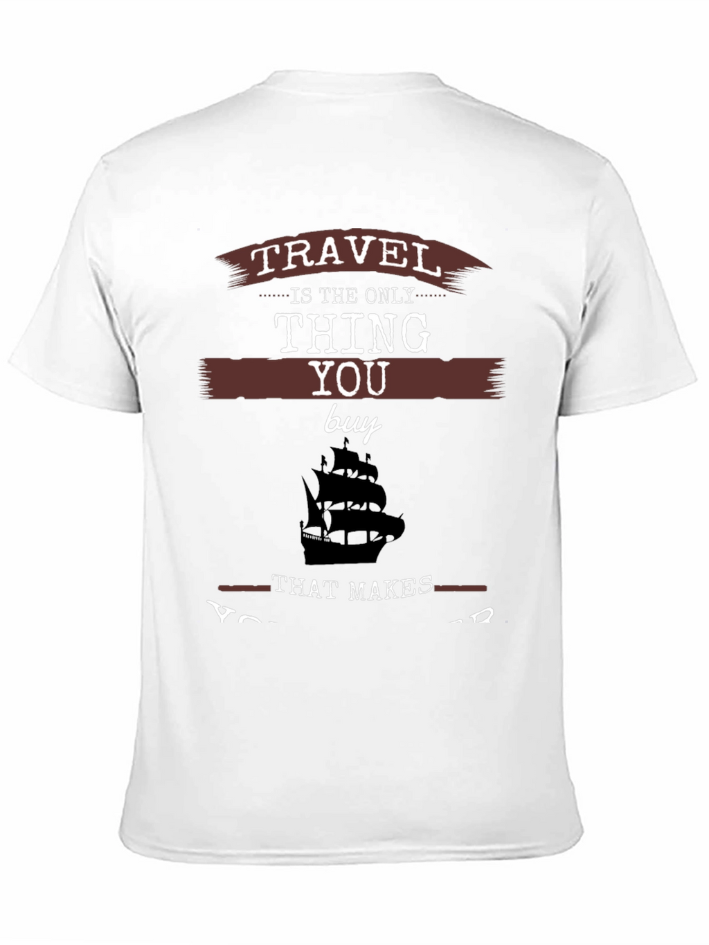 Travel is the Only Thing You Buy T-Shirt