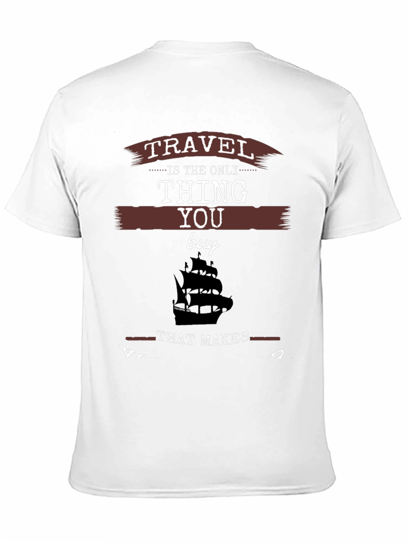 Travel is the Only Thing You Buy T-Shirt
