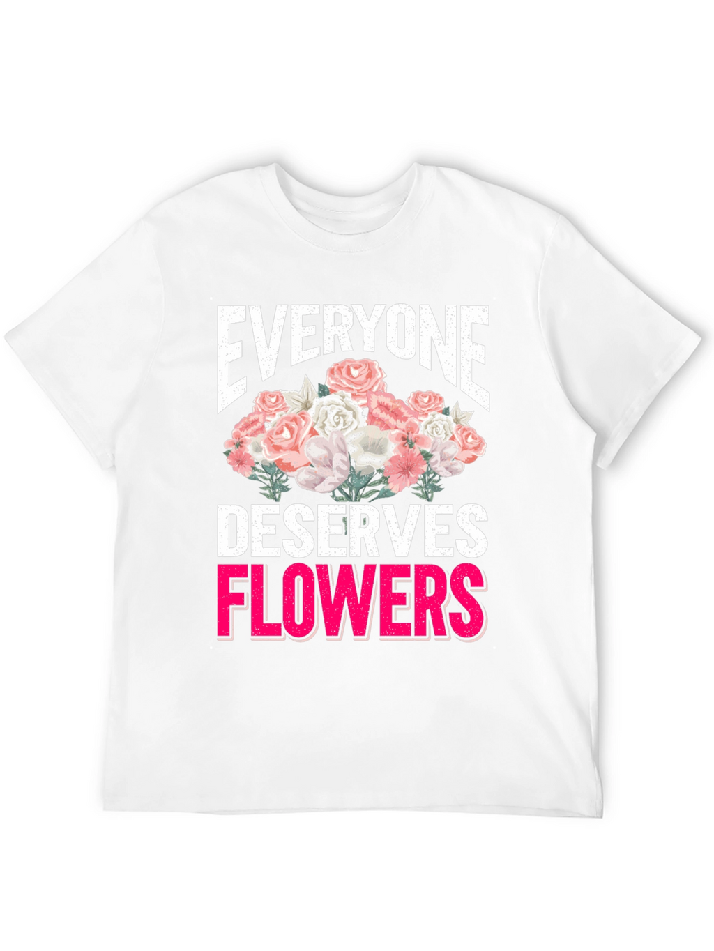 Everyone Deserves Flowers Graphic Tee