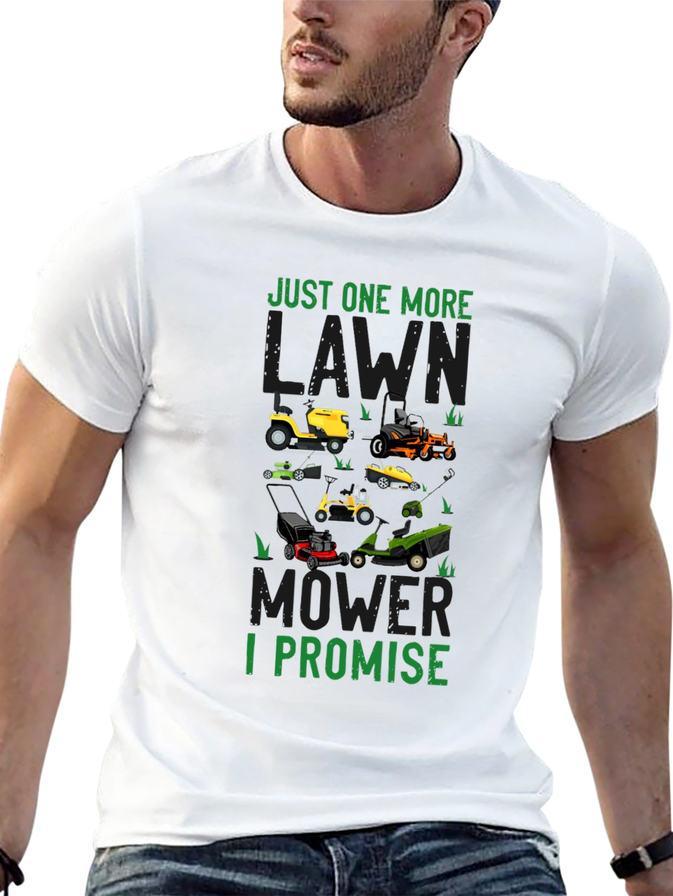 Just One More Lawn Mower I Promise T-Shirt