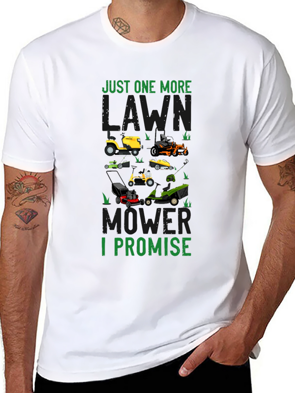 Just One More Lawn Mower I Promise T-Shirt