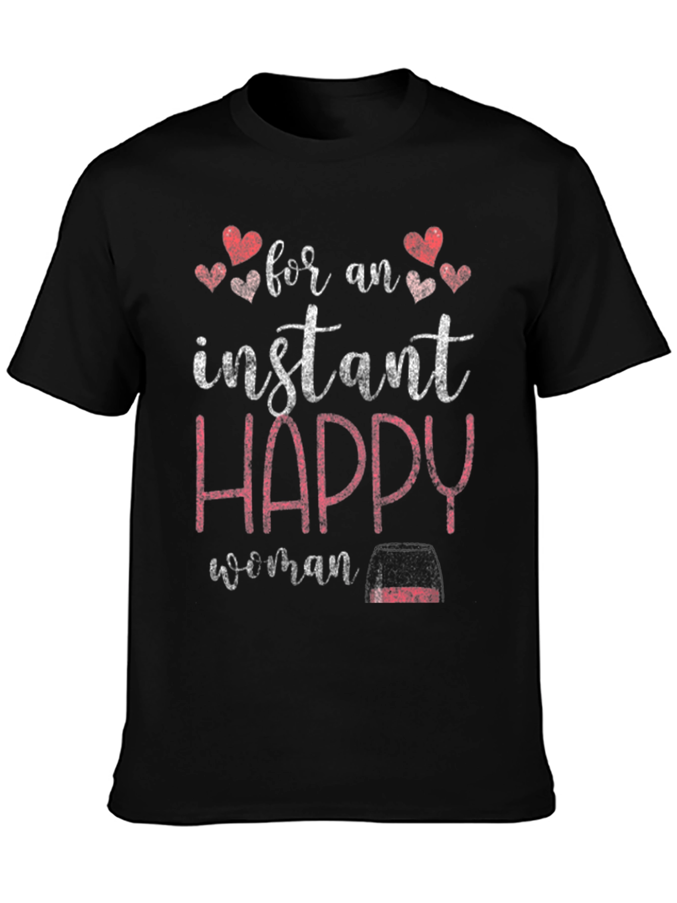 Instant Happy Woman T-Shirt - Novelty Graphic Tee