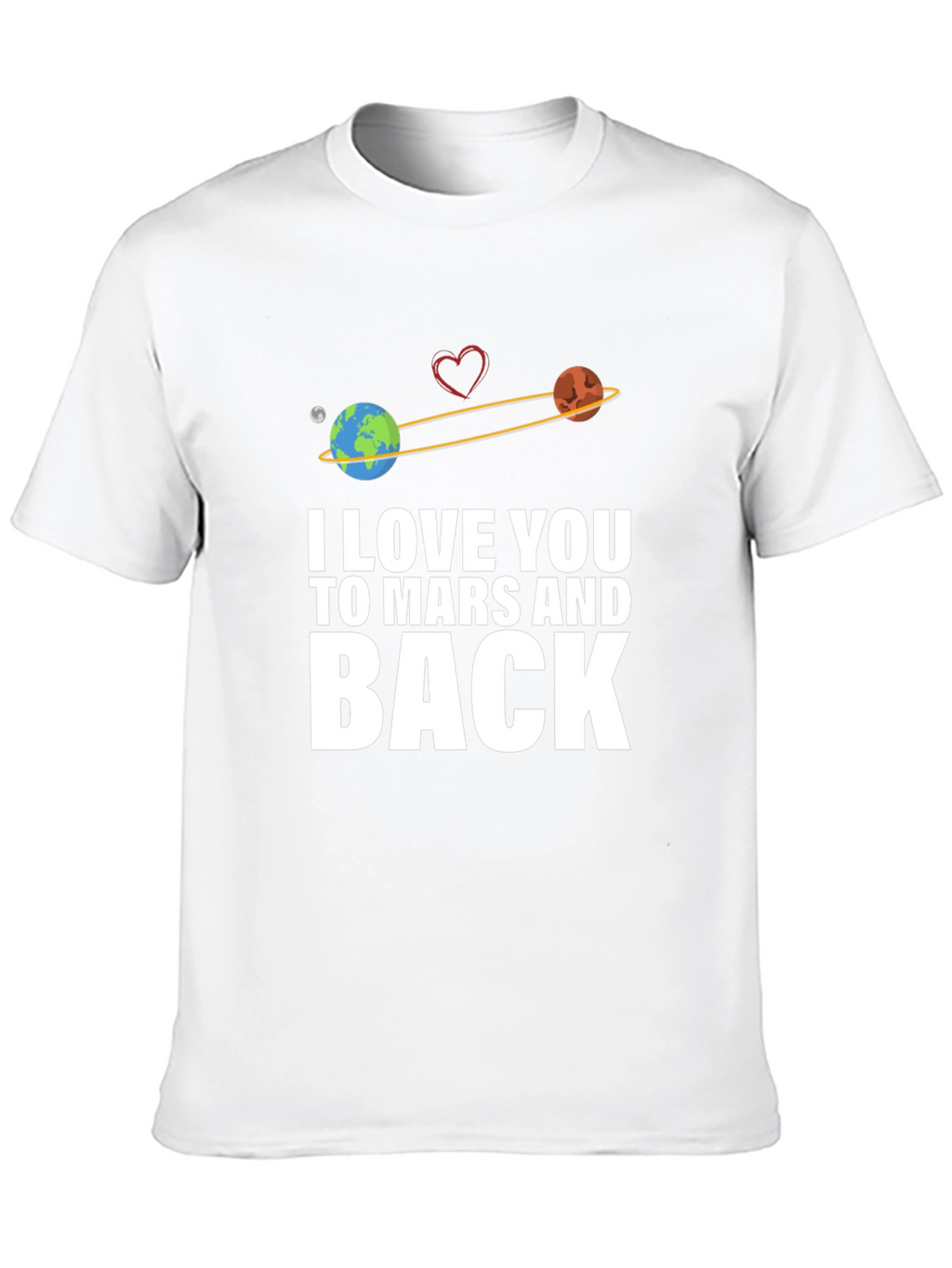 I Love You To Mars And Back Graphic T-Shirt