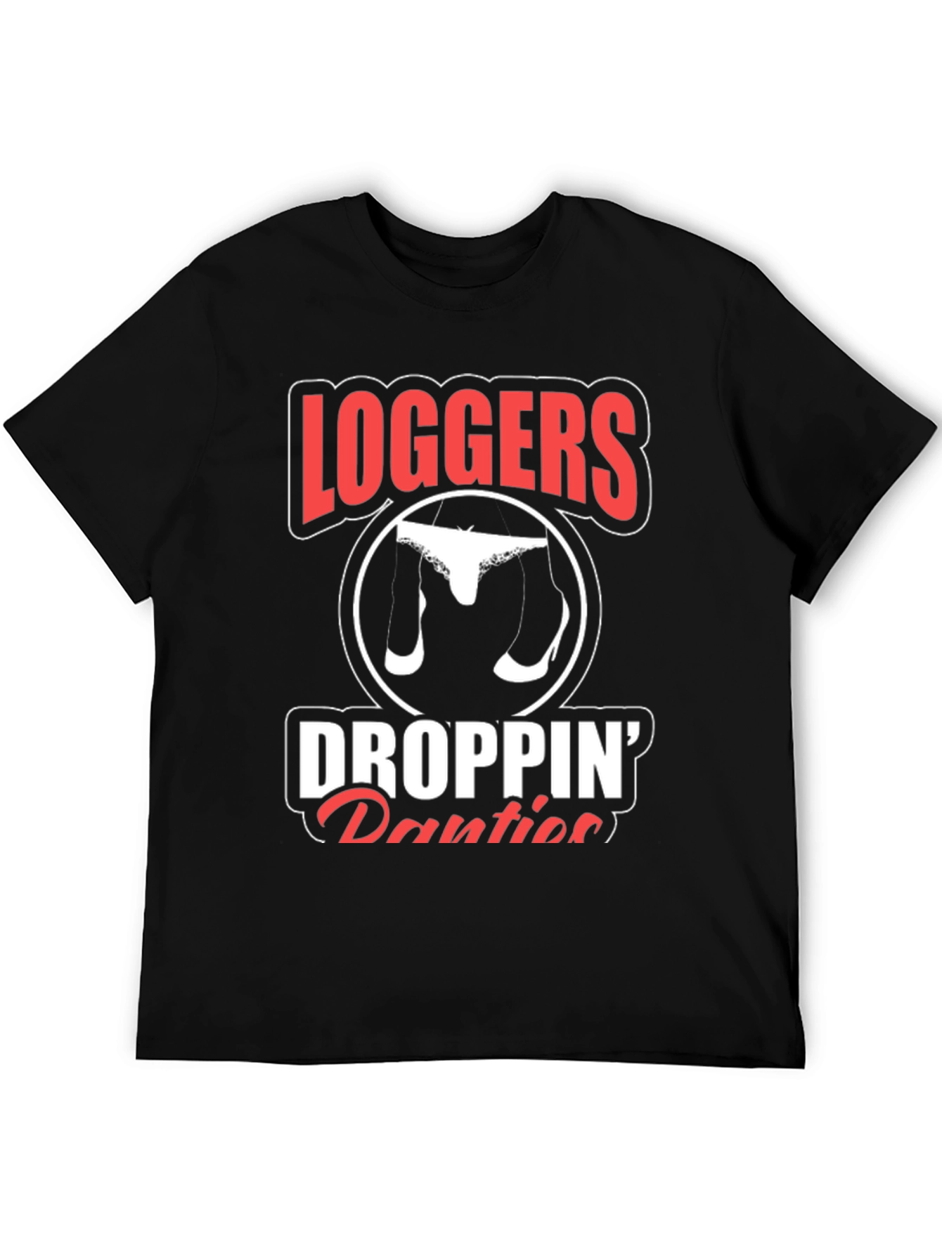 Loggers Droppin Panties Graphic Tee