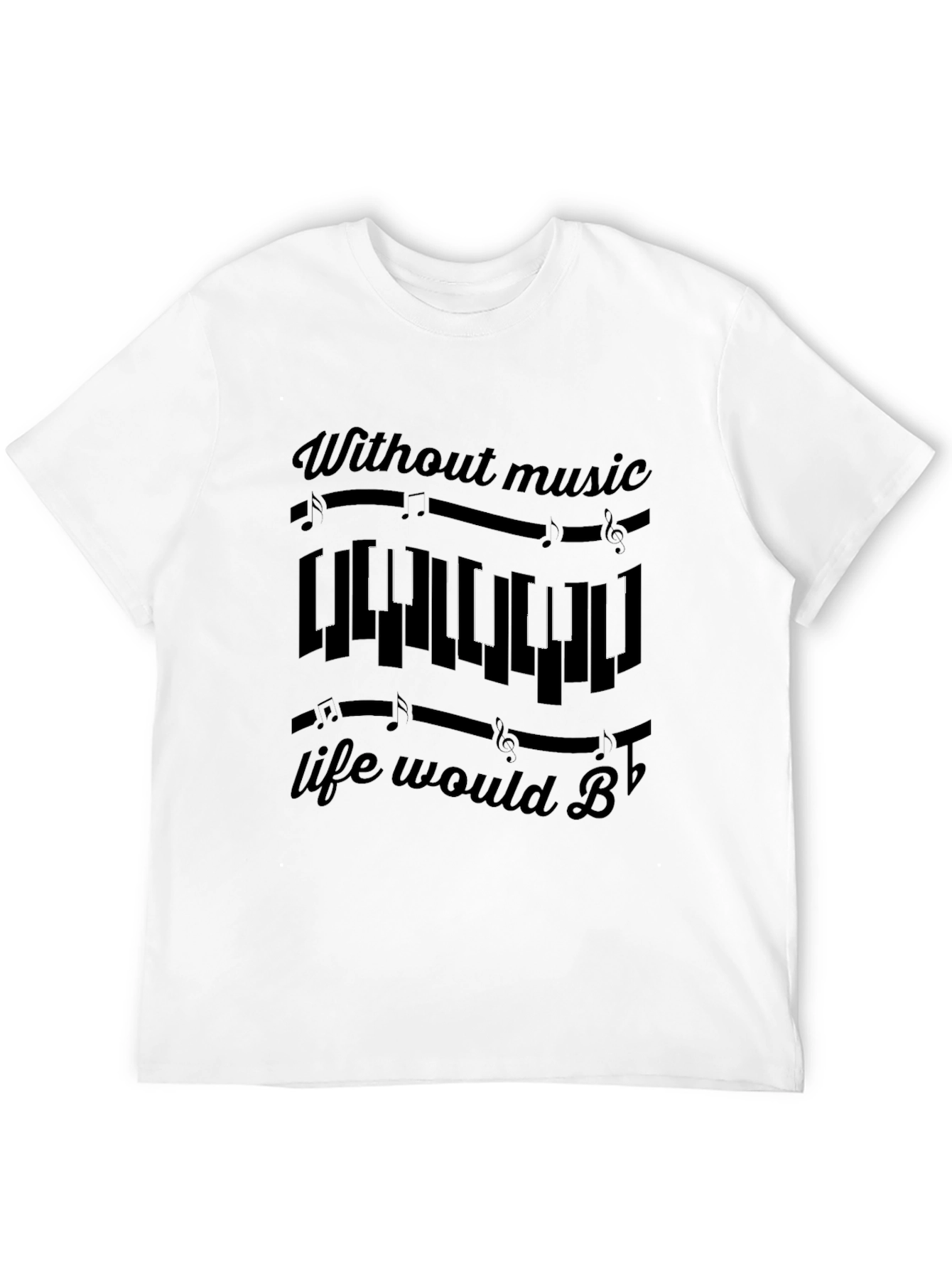 Music Lover T-Shirt: Without Music Life Would B Flat