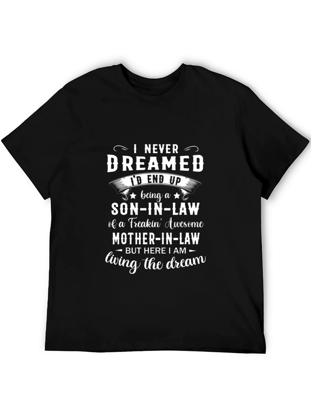 Funny Son-in-Law T-Shirt: Living The Dream