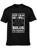 Keep Calm Bolus Propofol Graphic Tee