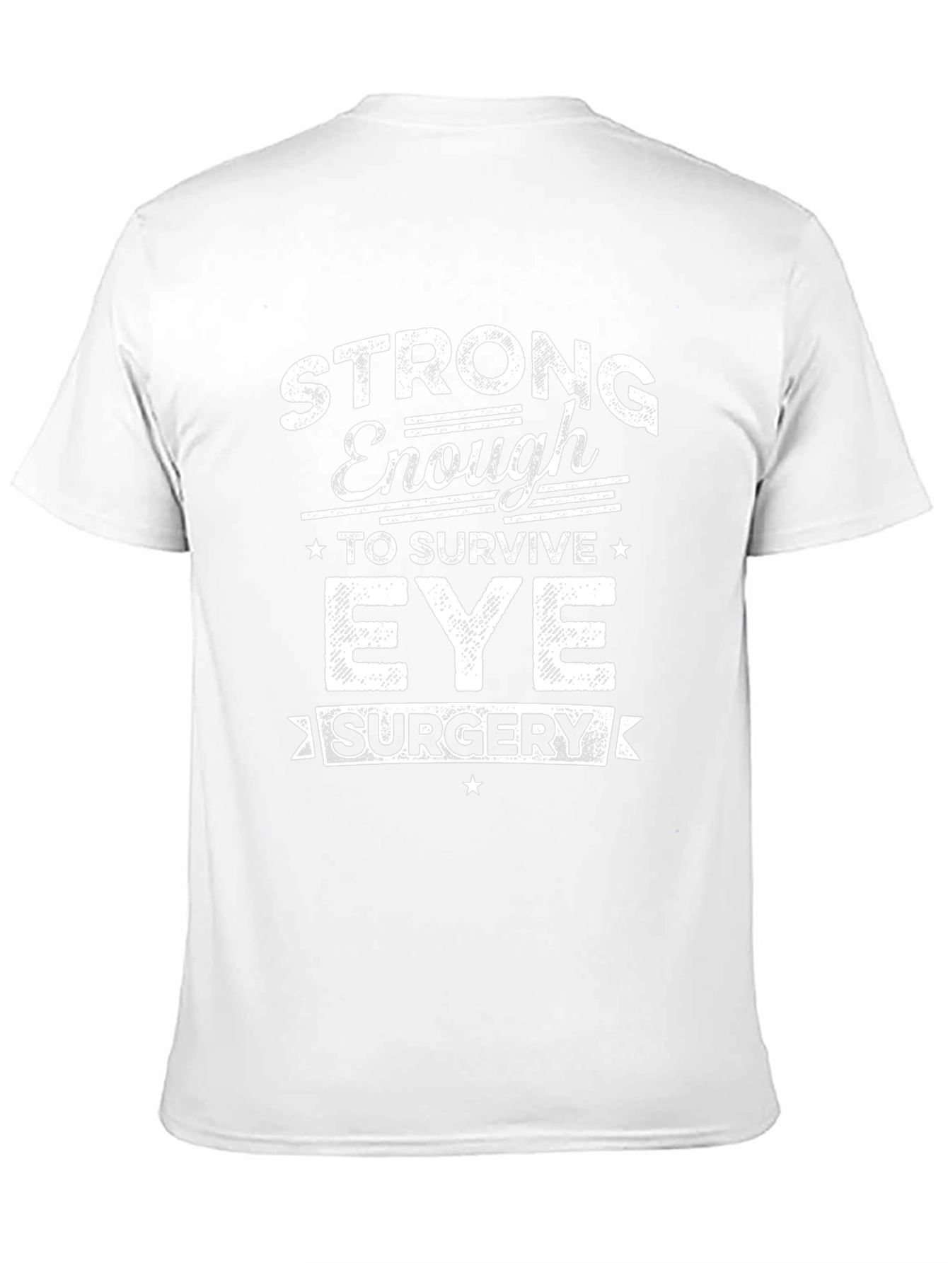 Strong Enough Eye Surgery T-Shirt - Unisex