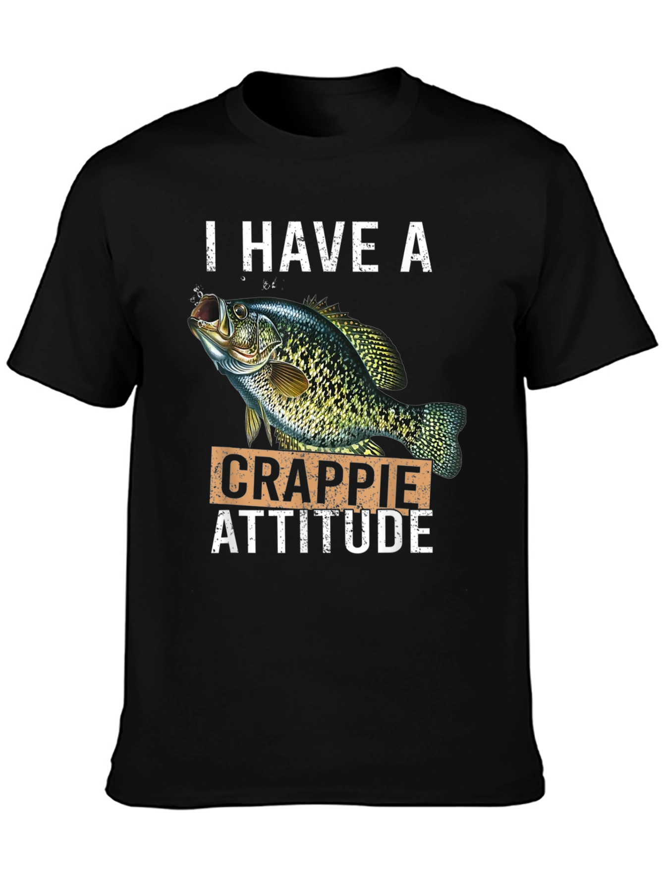 I Have A Crappie Attitude Graphic T-Shirt