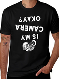 Funny Camera T-Shirt - Is My Camera Okay?