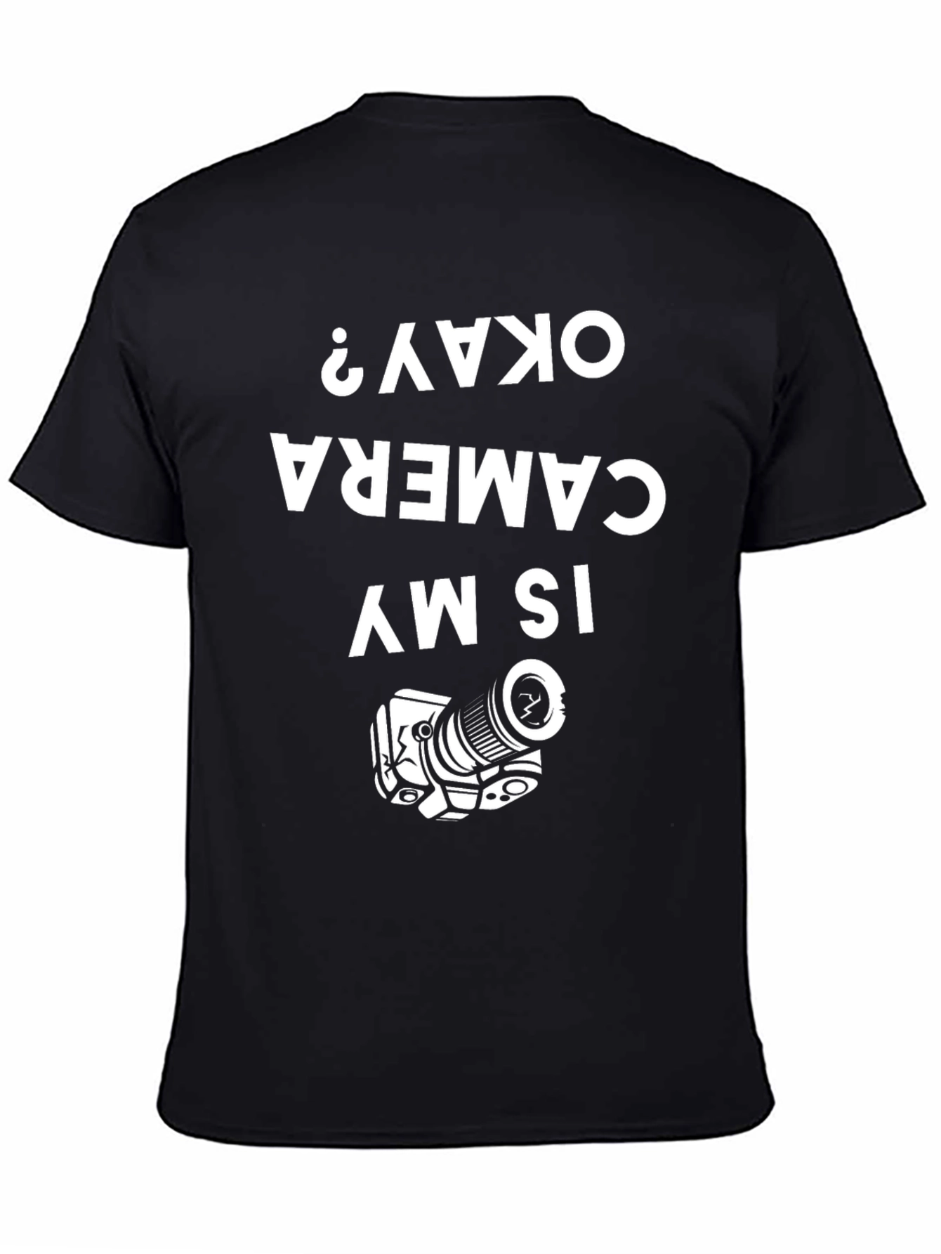 Funny Camera T-Shirt - Is My Camera Okay?