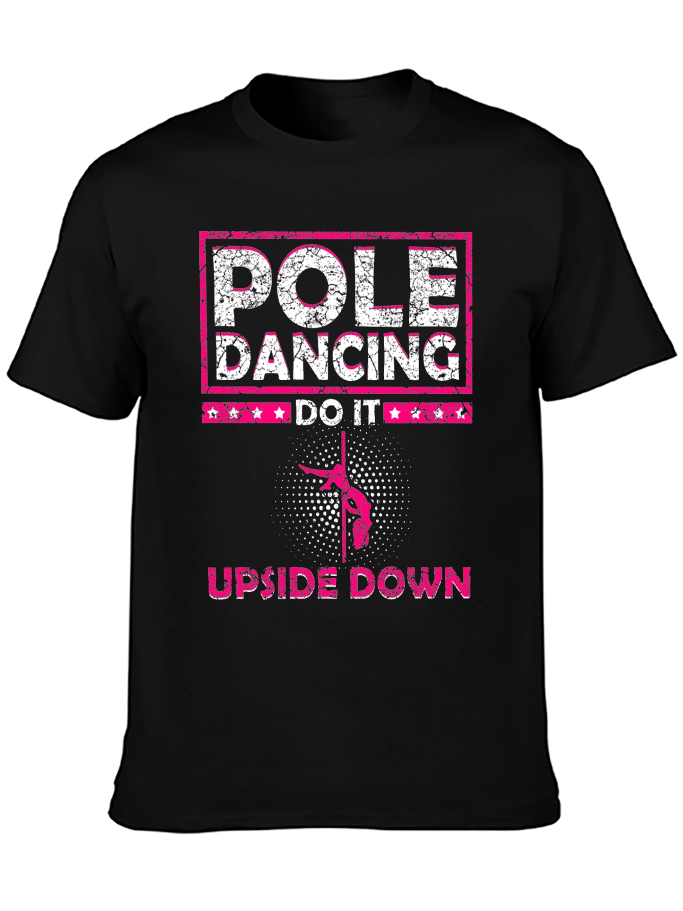 Pole Dancing T-Shirt - Upside Down Do It!