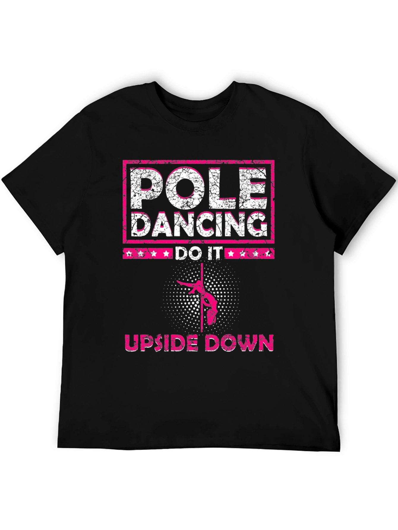 Pole Dancing T-Shirt - Upside Down Do It!