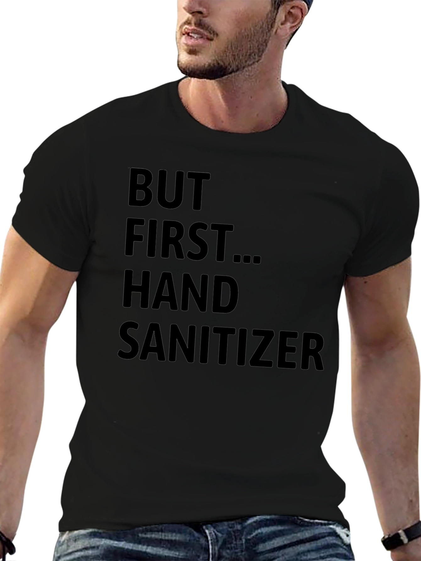 But First Hand Sanitizer Graphic T-Shirt