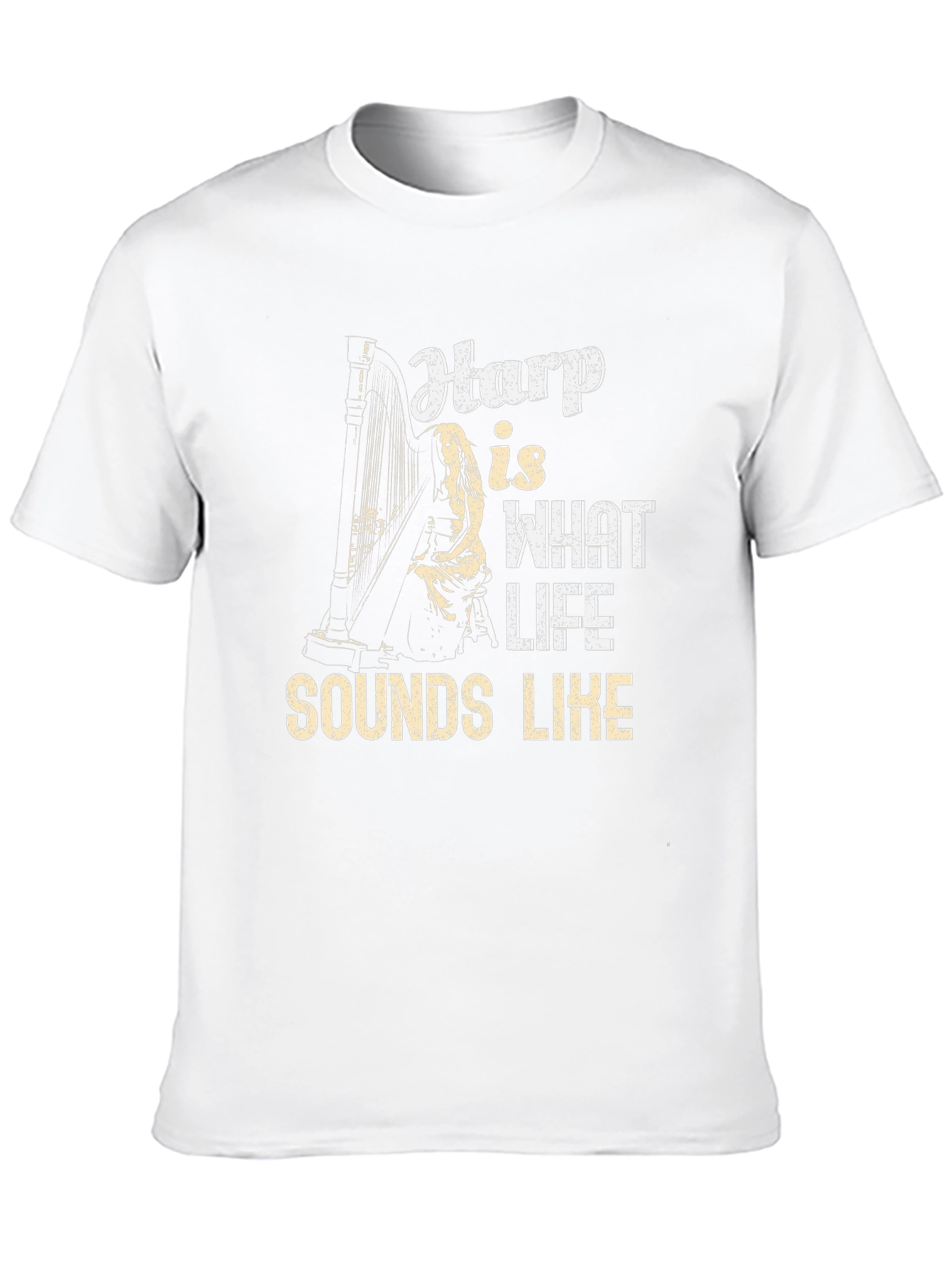 Harp is What Life Sounds Like Graphic T-Shirt