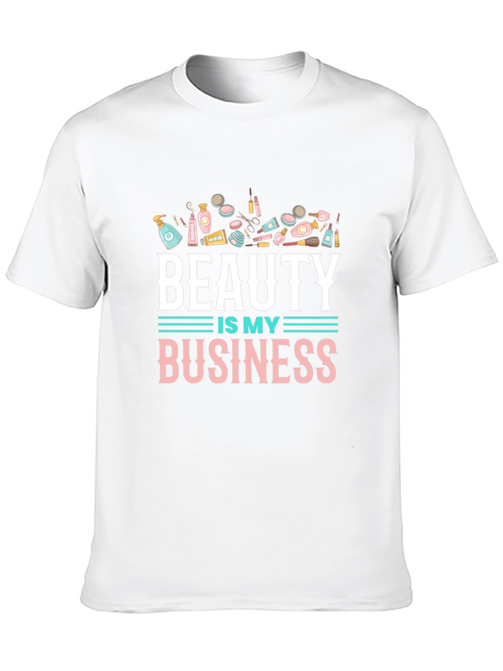 Beauty is My Business T-Shirt