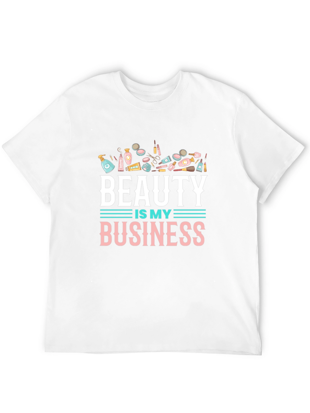 Beauty is My Business T-Shirt