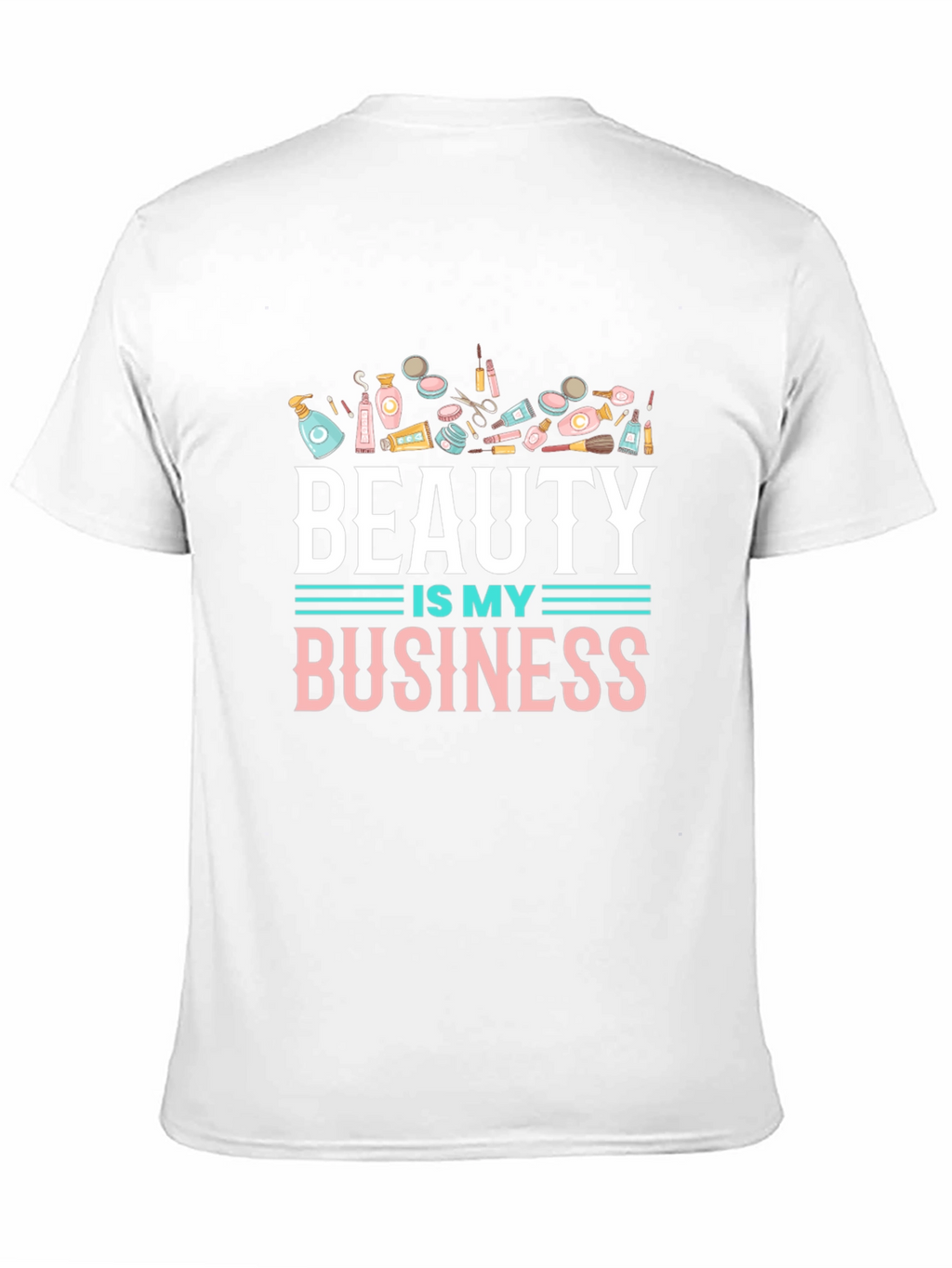 Beauty is My Business T-Shirt