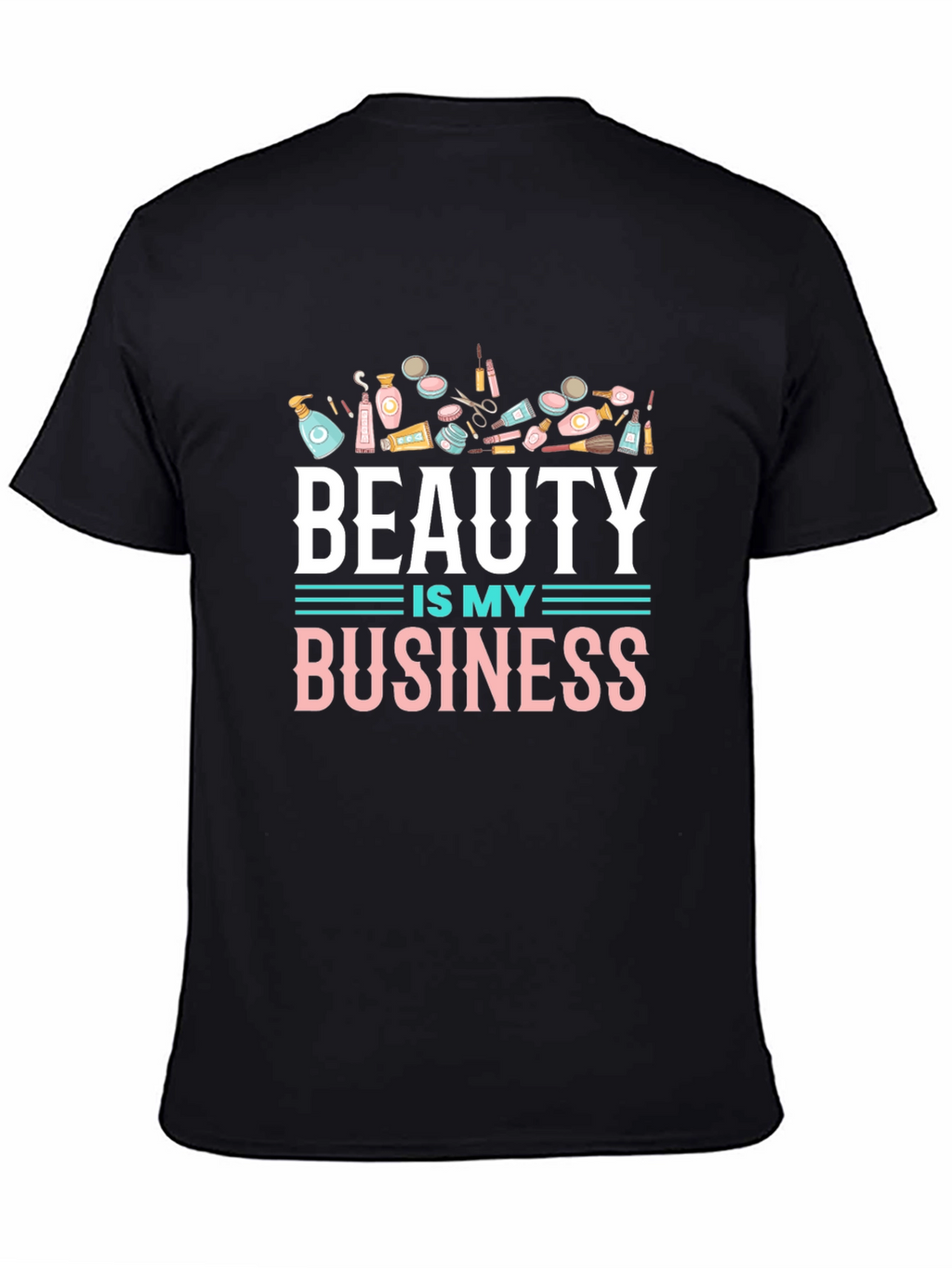 Beauty is My Business T-Shirt