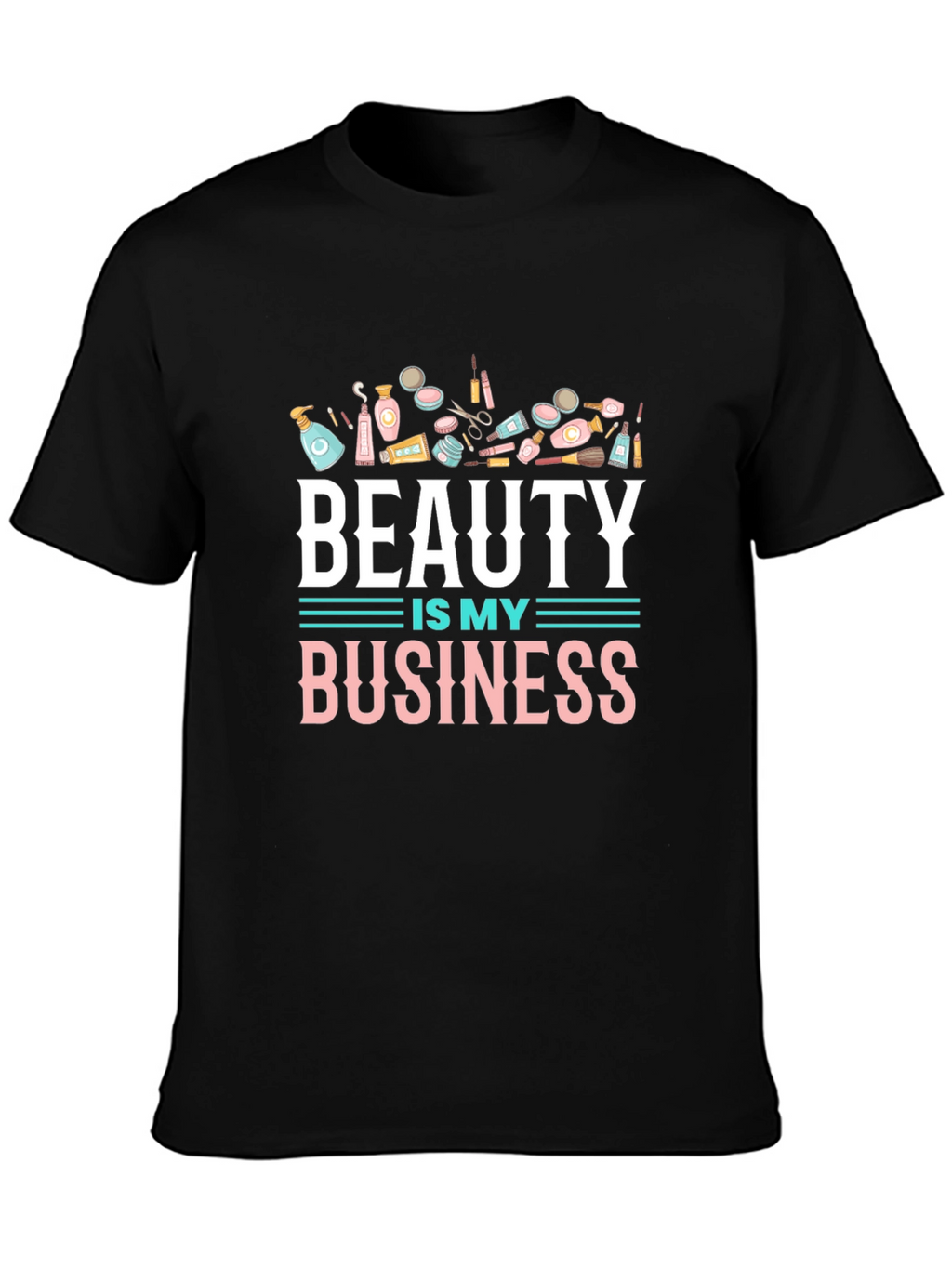 Beauty is My Business T-Shirt