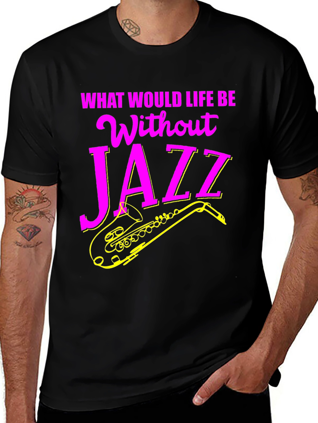 Jazz Music T-Shirt - What Would Life Be Without Jazz?