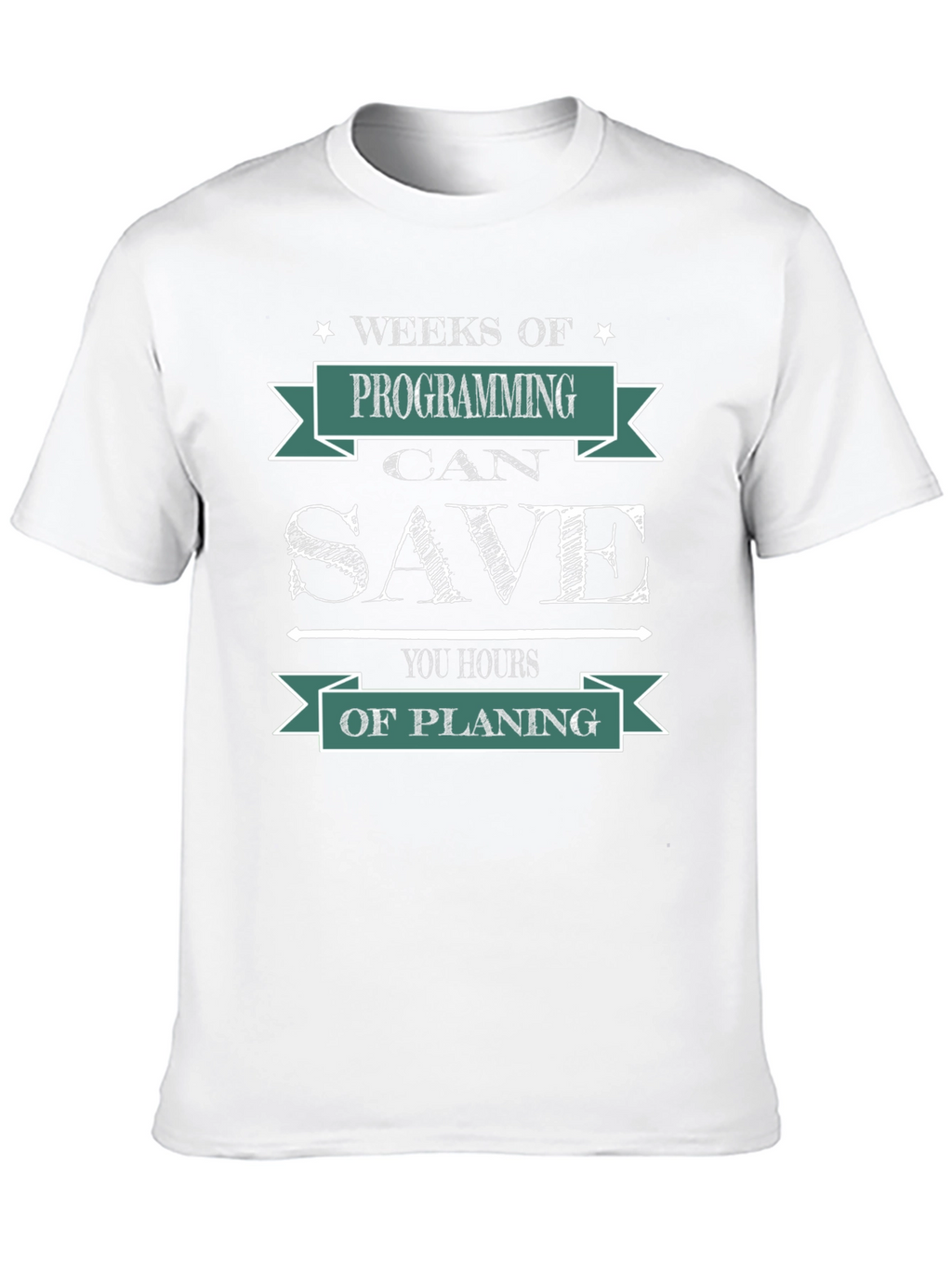 Weeks of Programming Save You Hours Funny Coder T-Shirt