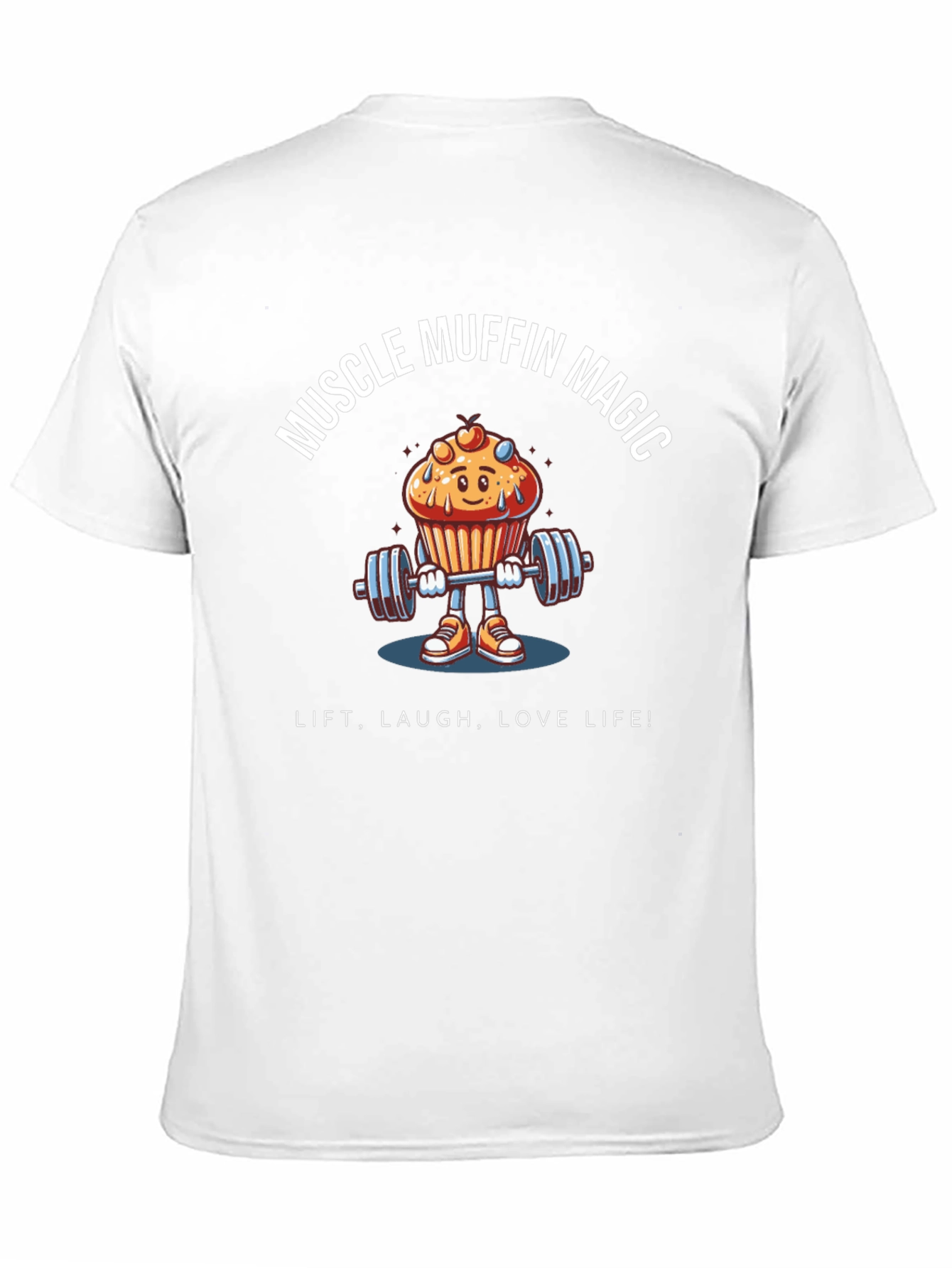 Muscle Muffin Magic T-Shirt - Lift Laugh Love!