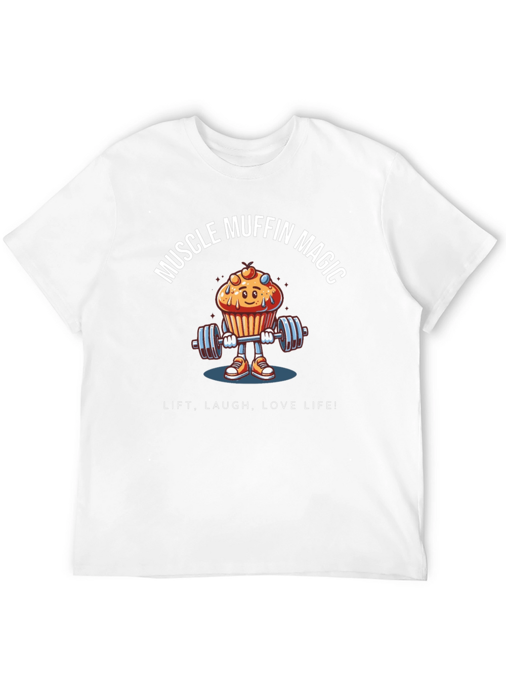 Muscle Muffin Magic T-Shirt - Lift Laugh Love!