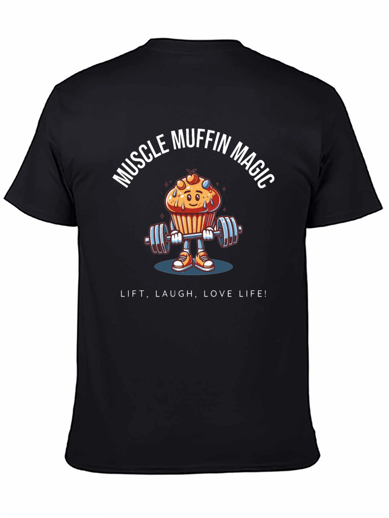 Muscle Muffin Magic T-Shirt - Lift Laugh Love!