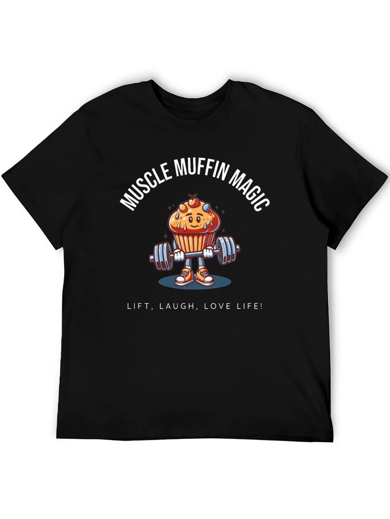 Muscle Muffin Magic T-Shirt - Lift Laugh Love!