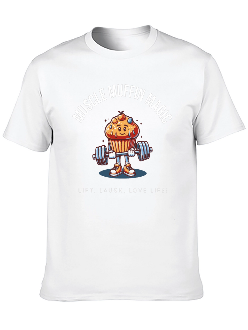 Muscle Muffin Magic T-Shirt - Lift Laugh Love!