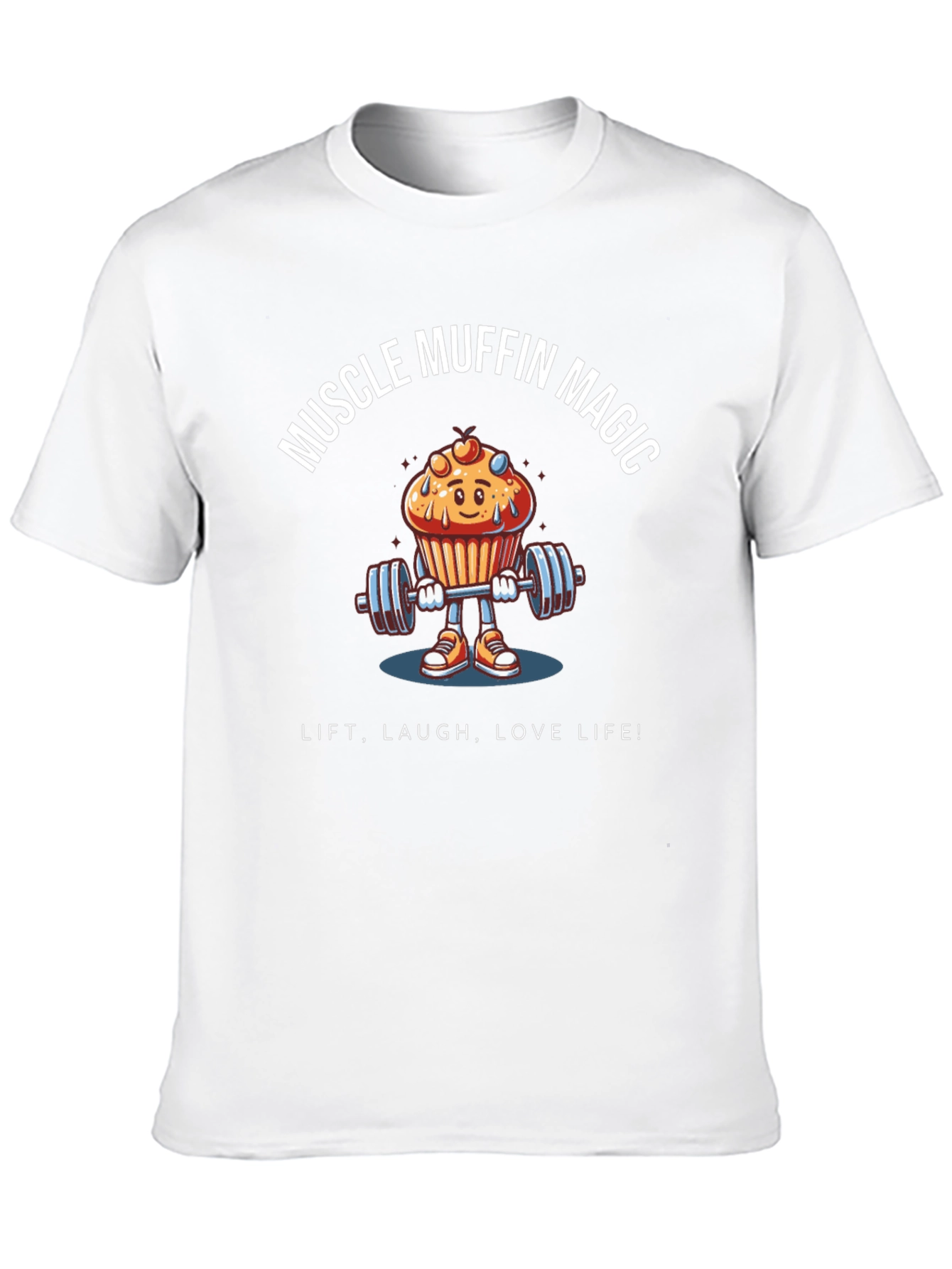 Muscle Muffin Magic T-Shirt - Lift Laugh Love!