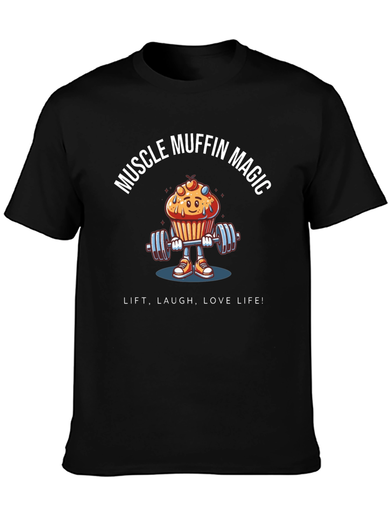 Muscle Muffin Magic T-Shirt - Lift Laugh Love!