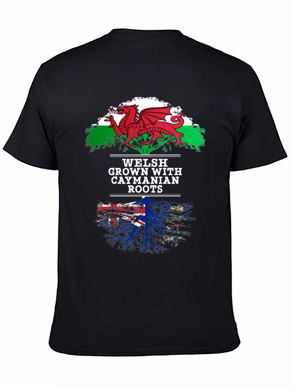 Welsh Grown with Caymanian Roots T-Shirt