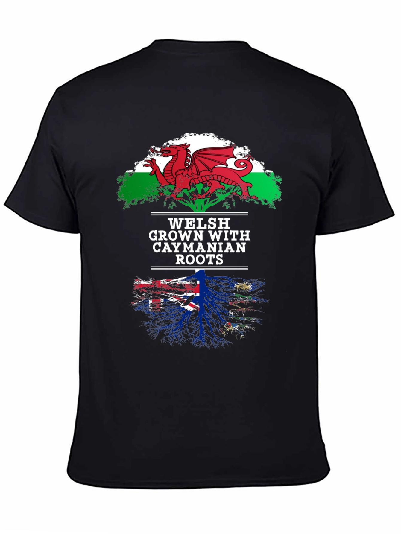 Welsh Grown with Caymanian Roots T-Shirt