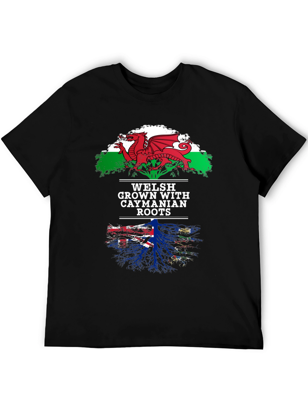 Welsh Grown with Caymanian Roots T-Shirt